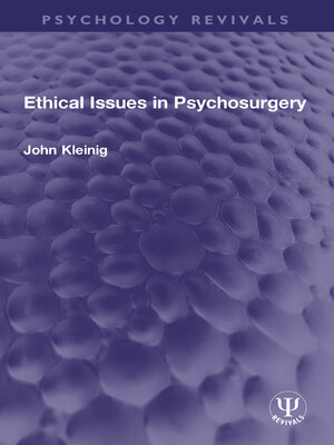 cover image of Ethical Issues in Psychosurgery